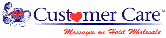 Message On Hold Wholesale by Customer Care is a national wholesale provider of custom messages, music, and on hold equipment, marketing for small businesses as well as large multi-location corporations.